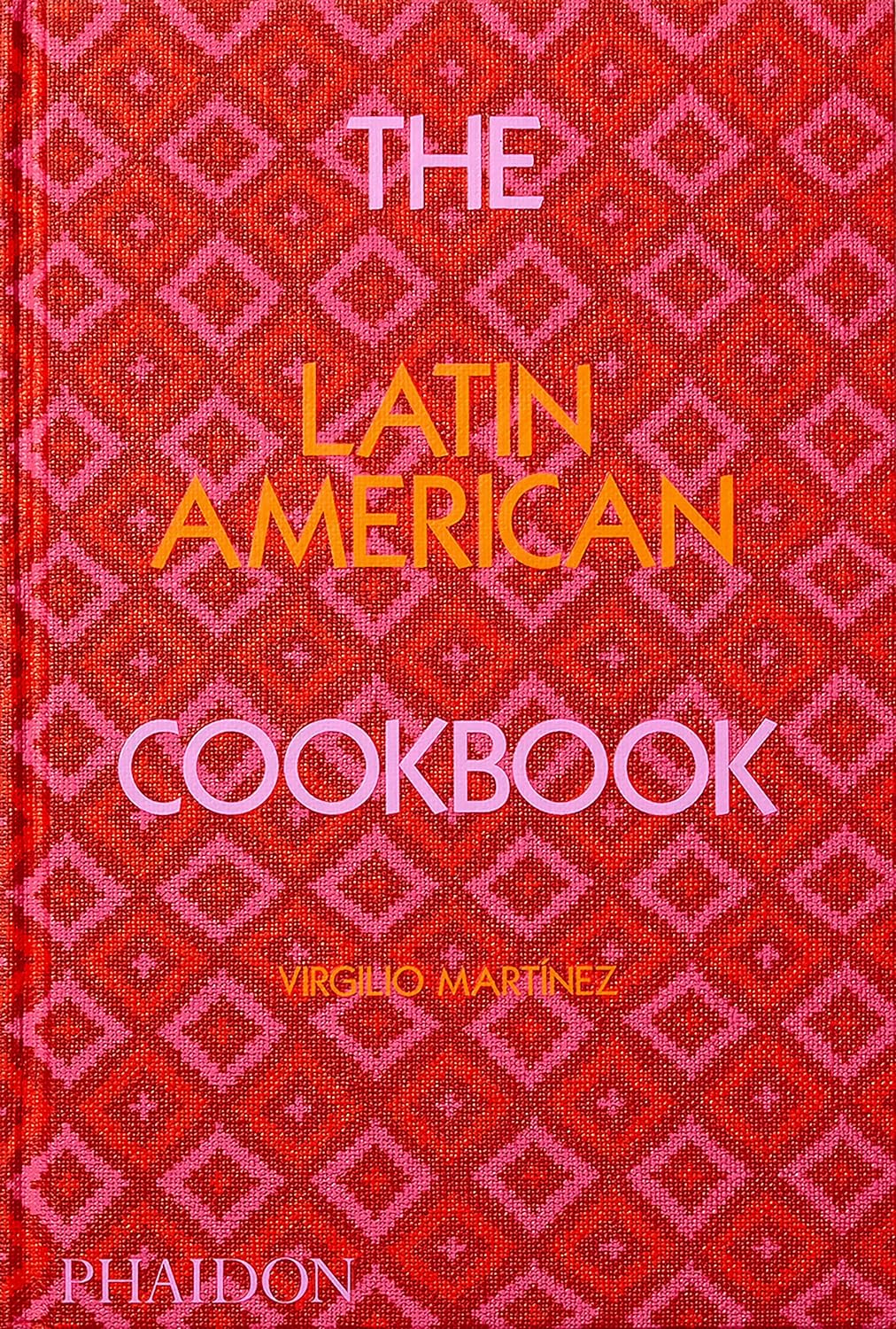 The Latin American Cookbook - Best Cookbooks by Latino and Latina Chefs